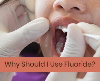 Why Should I Use Fluoride?
