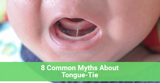 8 common myths about tongue-tie