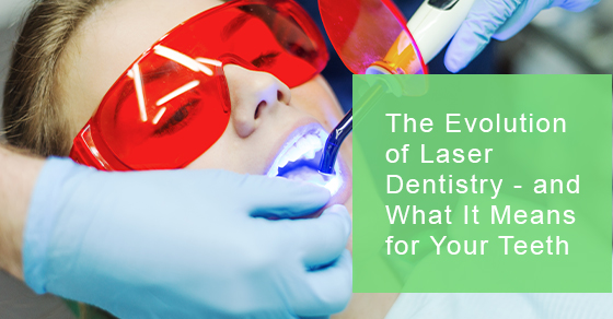 The evolution of laser dentistry and how it contributes to good oral hygiene