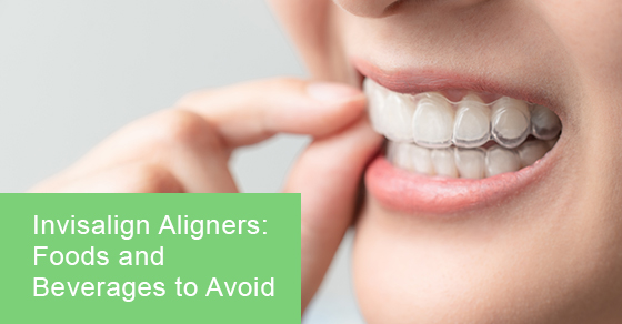 Invisalign Aligners: foods and beverages to avoid