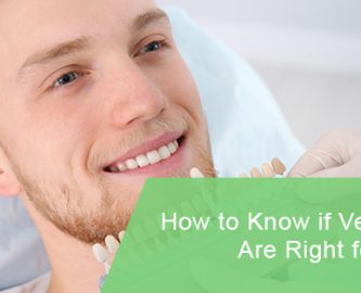 How to know if veneers are right for you