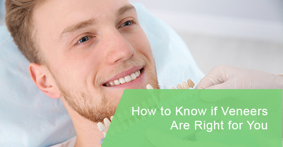 How to know if veneers are right for you