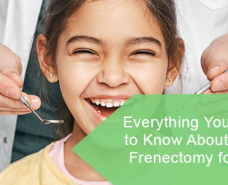 Everything you need to know about laser frenectomy for kids