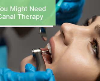 Why you might need root canal therapy