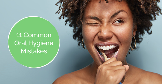 11 common oral hygiene mistakes