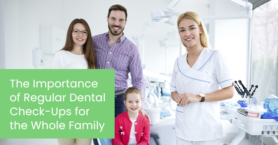 The importance of regular dental check-ups for the whole family
